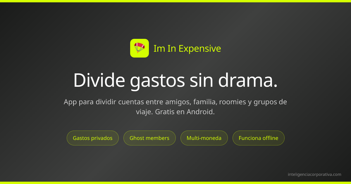 Im In Expensive — Divide gastos sin drama | App para grupos